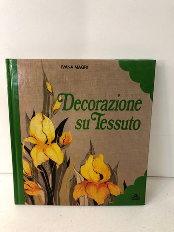 DECORAZIONE SU TESSUTO  - IVANA MAGRI