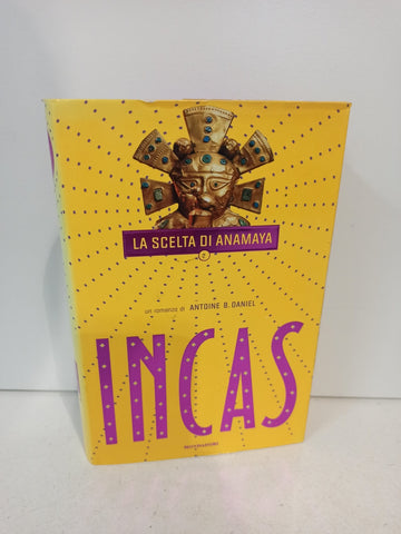 Incas. La scelta di Anamaya - Daniel, Antoine B.