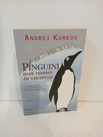 I pinguini non vanno in vacanza - Andrei Kurkov
