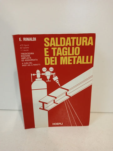 Saldatura e taglio dei metalli - Emilio Rinaldi HOEPLI