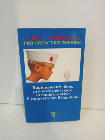 LA GUIDA PRENATAL PER CRESCERE INSIEME