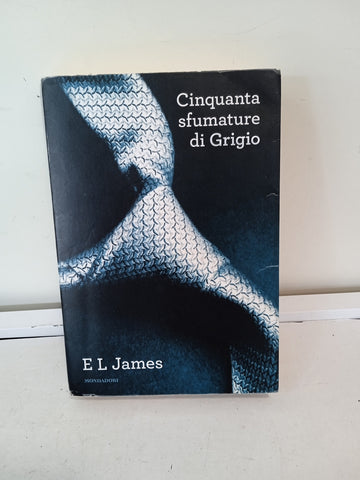 CINQUANTA SFUMATURE DI GRIGIO - E L JAMES