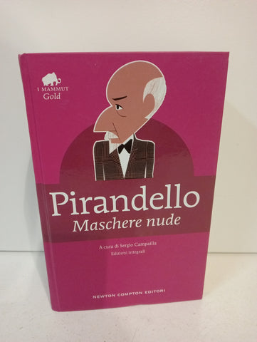 MASCHERE NUDE - PIRANDELLO