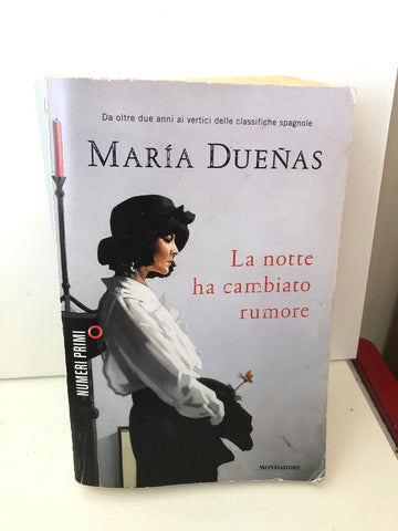 La notte ha cambiato rumore - María Dueñas - Libro