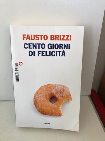 Cento giorni di felicità - Fausto Brizzi - Libro - Einaudi