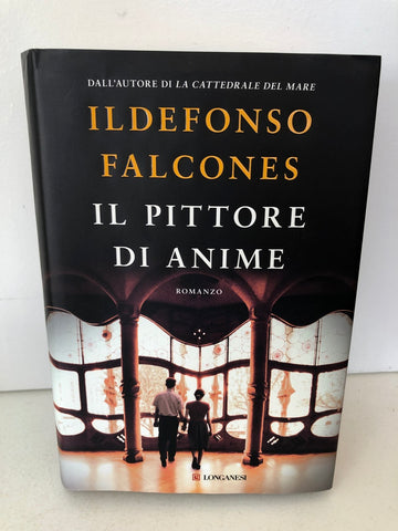 IL PITTORE DI ANIME - ILDEFONSO FALCONES