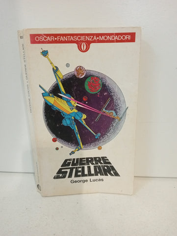 GUERRE STELLARI, George Lucas, 1a ed Oscar Fantascienza Mondadori 1977