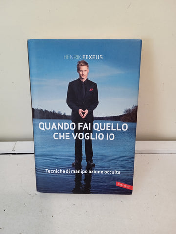 QUANDO FAI QUELLO CHE VOGLIO IO - HENRIK FEXEUS
