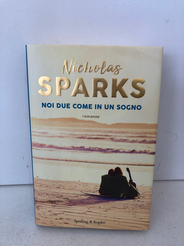 NOI DUE COME IN UN SOGNO - NICHOLAS SPARKS