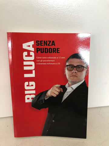 BIG LUCA: SENZA PUDORE