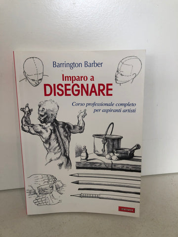 Imparo a disegnare. Corso professionale completo per aspiranti ...
