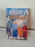 La gioia della carità Gualtiero Bassetti - Libro