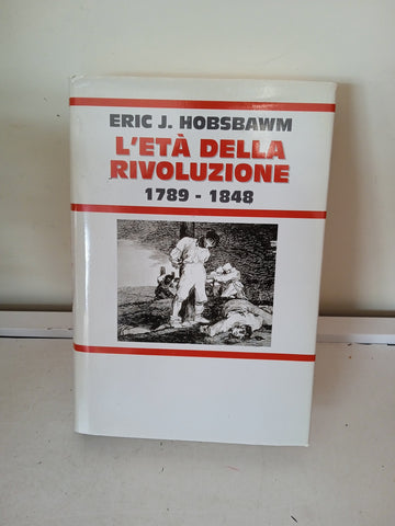 L'ETA' DELLA RIVOLUZIONE 1789 1848 -  ERIC J HOBSBAWN