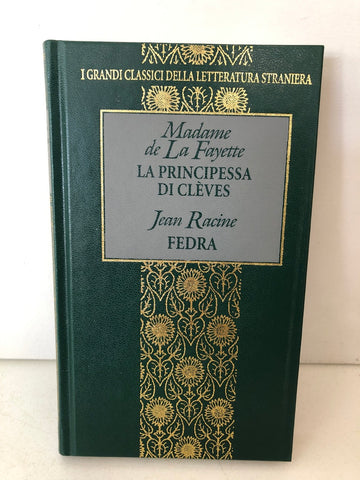 MADAME DE LA FAYETTE - A PRINCIPESSA DI CLEVES  JEAN RACINE - FEDRA