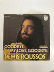 DISCO 45 GIRI GOODBYE, MY LOVE, GOODBYE  - DEMIS ROUSSOS