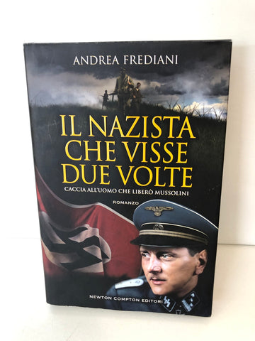 Il nazista che visse due volte - Frediani, Andrea