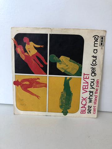 DISCO 45 GIRI SEE WHAT YOU GET OUT A ME  - BLACK VELVET