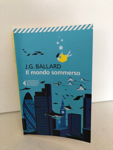 IL MONDO SOMMERSO - J.G. BALLARD
