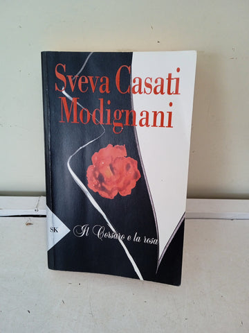 IL CORSARO E LA ROSA-SVEVA CASATI MODIGNANI