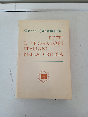 POETI E PROSATORII ITALIANI NELLA CRITICA - GETTO JACOMUZZI