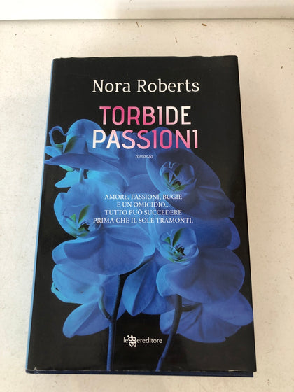 TORBIDE PASSIONE  - NORA ROBERTS