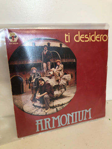 DISCO 45 GIRI TI DESIDERO - ARMONIUM
