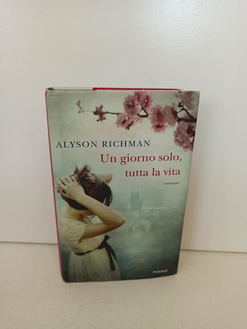 UN GIORNO SOLO, TUTTA LA VITA - ALYSON RICHMAN