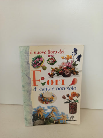IL NUOVO LIBRO DEI FIORI DI CARA E NON SOLO