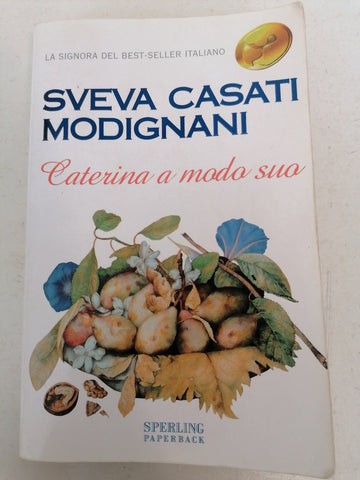 CATERINA A MODO SUO - SVEVA CASATI MODIGNANI