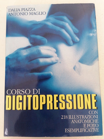 CORSO DI DIGITOPRESSIONE  - DALIA PIAZZA ANTONIO MAGLIO