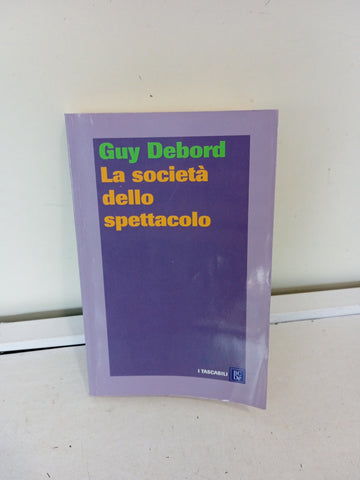 La Societa' Dello Spettacolo - Debord Guy