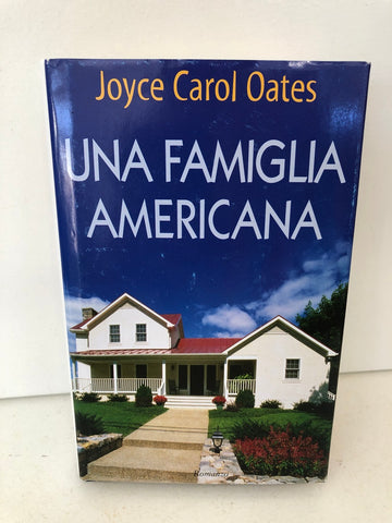 JOYCE CAROL OATES - UNA FAMIGLIA AMERICANA