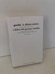 LE AFFINITA' ELETTIVE I DOLORI DEL GIOVANE WERTHER - GOETHE
