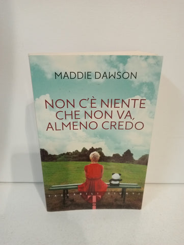 NOPN C'E' NIENTE CHE NON VA, ALMENO CREDO - MADDIE DAWSON