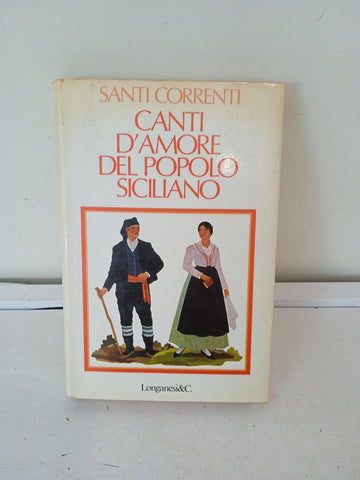 CANTI D'AMORE DEL POPOLO SICILIANO - SANTI CORRENTI