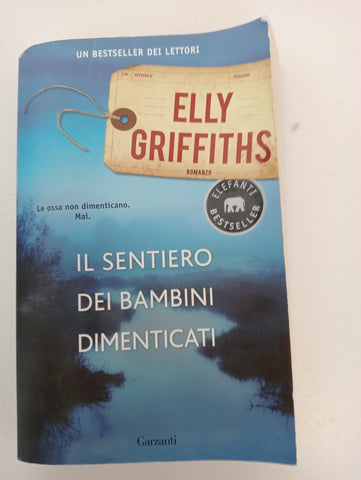 IL SENTIERO DEI BAMBINI DIMENTICATI - ELLY GRIFFITHS