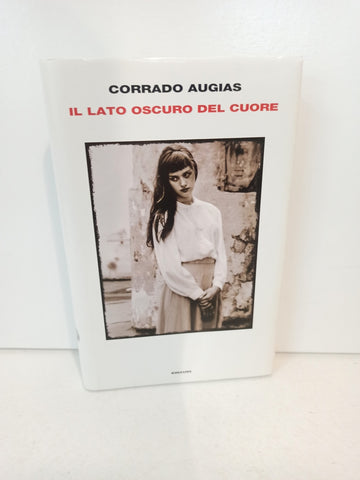Augias Corrado - IL LATO OSCURO DEL CUORE